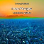 hombre plata - rooftops 3 hombre plata – rooftops
