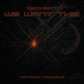 DECKERT – We Want This