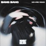 Aidin Caye, NEWIRE - Bang Bang (NEWIRE Remix) 3 Aidin Caye, NEWIRE – Bang Bang (NEWIRE Remix)