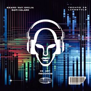 Sam Halabi, Ezard Van Orija – Techno Is Lifestyle
