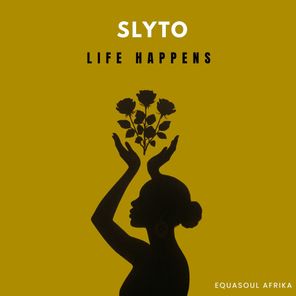 SLYTO – Life Happens