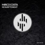 Mirco Costa - No sleep tonight 3 Mirco Costa – No sleep tonight