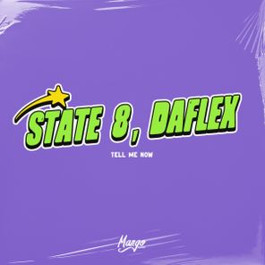 State 8, daFlex – Tell Me Now