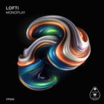 Lofti – Monoplay (Original Mix)