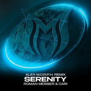Alex M.O.R.P.H., Roman Messer – Serenity (Alex M.O.R.P.H. Remix)