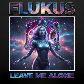 Flukus – Leave Me Alone