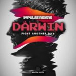 Darwin, Impulse Riders – Fight Another Day