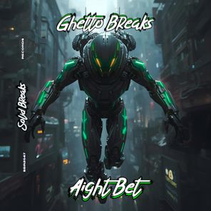 Ghetto Breaks - Aight Bet 1 Ghetto Breaks – Aight Bet