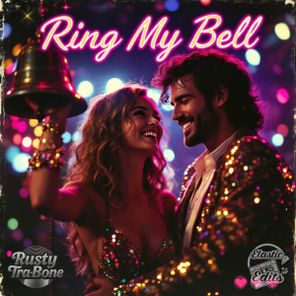 Rusty Tra-Bone – Ring My Bell