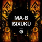 Blaq Myth, Ma-B – Isixuku