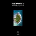 Seumas Norv, Jaques Le Noir – We Find an Island (Remixes)