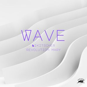 Nikitscher, Revolution Mary – Wave