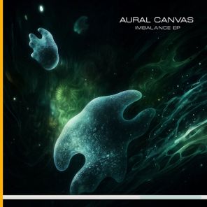 Aquasion, Aural Canvas - Imbalance EP 1 Aquasion, Aural Canvas – Imbalance EP