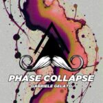 Gabriele Gelato – Phase Collapse
