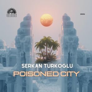 Serkan Turkoglu – Poisoned City