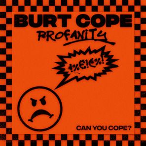 Burt Cope – Profanity