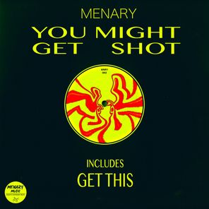 Menary – You Might Get Shot
