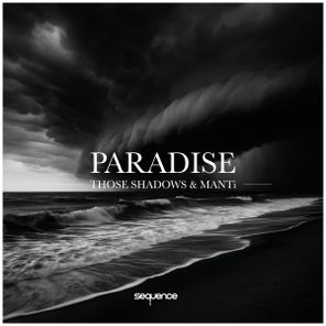 MANTi, Those Shadows – Paradise