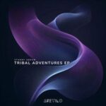 Stanny Abram – Tribal Adventures EP
