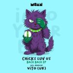 Chicks Luv Us, VITO (UK) – Back Back EP