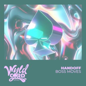 Handoff – Boss Moves