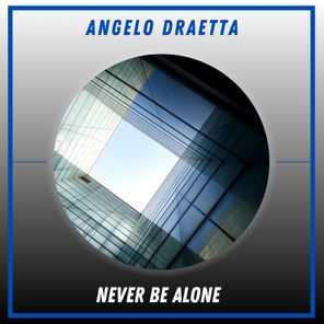 Angelo Draetta – Never Be Alone
