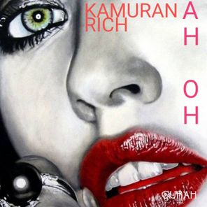 Kamuran Rich – Ah Oh