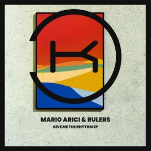 Rulers, Mario Arici – Give Me The Rhythm