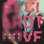 Ceci – Hard To Love