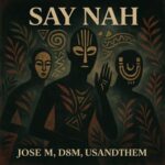 Jose M, D8M – Say Nah