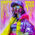 Emilio, ALEXA – Creepin’