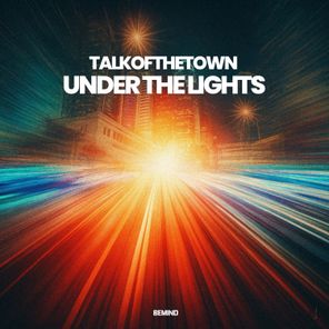 talkofthetown – Under the Lights