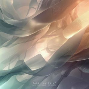 Gabriel Slick – Into The Light (Rework)