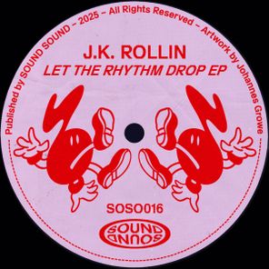 J.K. Rollin – Let The Rhythm Drop