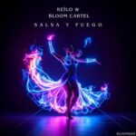 Keïlo, Bloom Cartel – Salsa Y Fuego