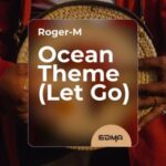 Roger-M – Ocean Theme (Let Go)