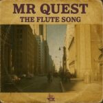 Mr Quest – The Flute Song