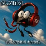 Westside Angel – Flying