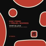 Eric Faria, Miguel Soares – What Is Love
