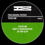 Frag Maddin, ROTSCH – Touch Me