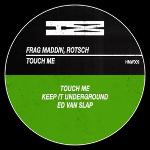 Frag Maddin, ROTSCH – Touch Me