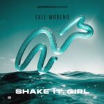 Exee Moreno – Shake It Girl