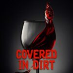 Covered In Dirt – Red Red Wine
