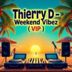 Thierry D – WEEKEND VIBEZ