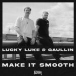 Gaullin, Lucky Luke – Make It Smooth