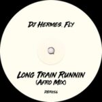 Fly, Dj Hermes – Long Train Runnin (Afro Mix)
