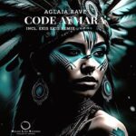 Ekis Ekis, Aglaia Rave – Code Aymara