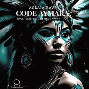 Ekis Ekis, Aglaia Rave – Code Aymara