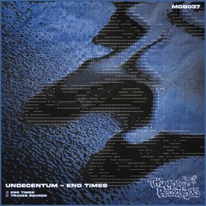 Undecentum – End Times / Tracer Rounds