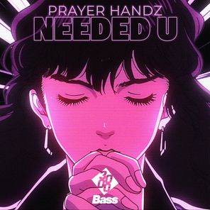 3000 Bass, Prayer Handz – Needed U